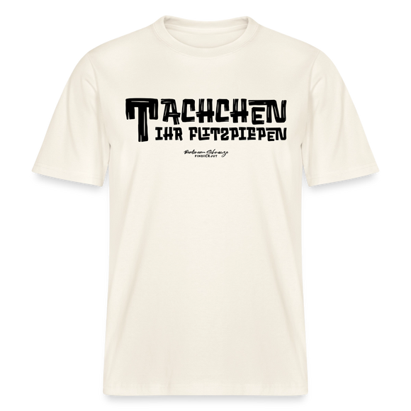 Berliner Begrüssung-TACHCHEN IHR FLITZPIEPEN- RELAXED FIT Unisex Organic T-Shirt - Naturweiß 