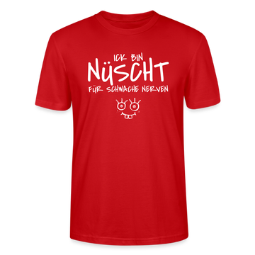 NÜSCHT FÜR SCHWACHE NERVEN-Unisex T-Shirt mit Berliner Schnauze - Rot
