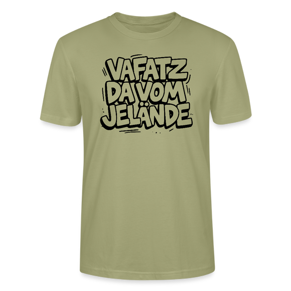 Berliner Spruch-VAFATZ DA VOM JELÄNDE-Unisex T-Shirt BIO - Nebelgrün