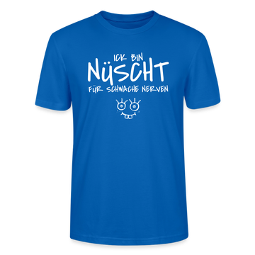 NÜSCHT FÜR SCHWACHE NERVEN-Unisex T-Shirt mit Berliner Schnauze - Pfauenblau
