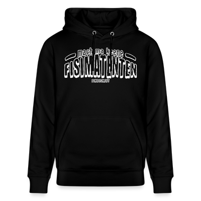 Berliner Spruch-MACH MA KEENE FISIMATENTEN-Unisex Bio-Hoodie  - weiss gerahmter Print auf Schwarzem Stoff