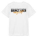 NETT KANN ICK OOCH - Kinder T-Shirt BIO - Weiß