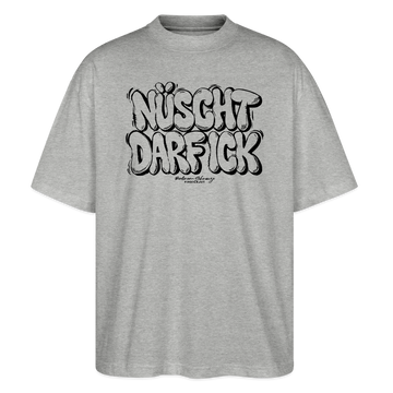 NÜSCHT DARF ICK- Berlin Shirt-Oversized Unisex Bio T-Shirt - Grau meliert