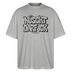 NÜSCHT DARF ICK- Berlin Shirt-Oversized Unisex Bio T-Shirt - Grau meliert
