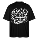 ICK DARF DIT-schwarzes Oversized Unisex Bio T-Shirt mit Berliner Schnauze Spruch - Print in weissem Cartoon Style