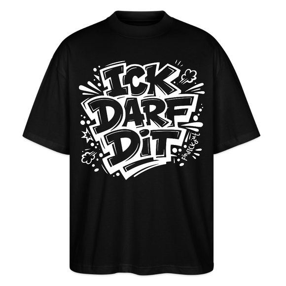 ICK DARF DIT-schwarzes Oversized Unisex Bio T-Shirt mit Berliner Schnauze Spruch - Print in weissem Cartoon Style