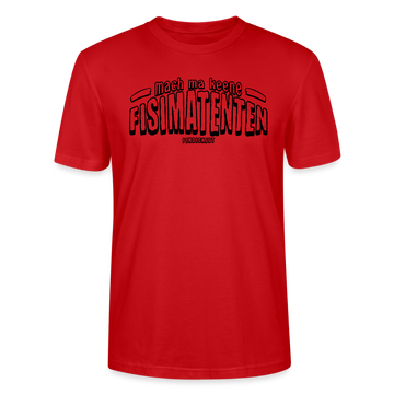 Berliner Spruch-FISIMATENTEN-Unisex Bio T-Shirt  II - Rot