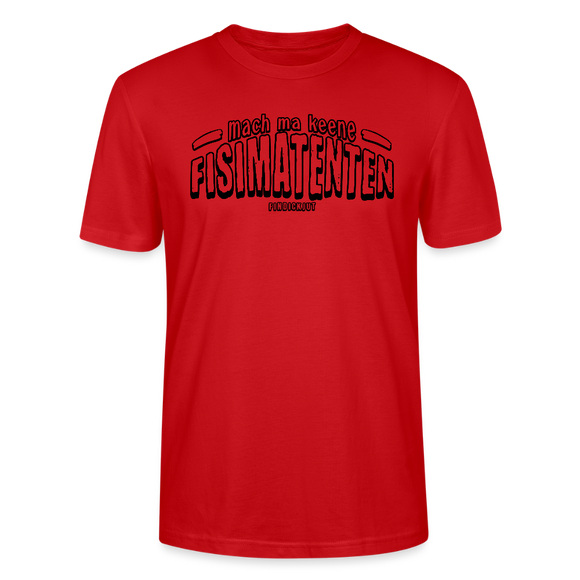 Berliner Spruch-FISIMATENTEN-Unisex Bio T-Shirt  II - Rot