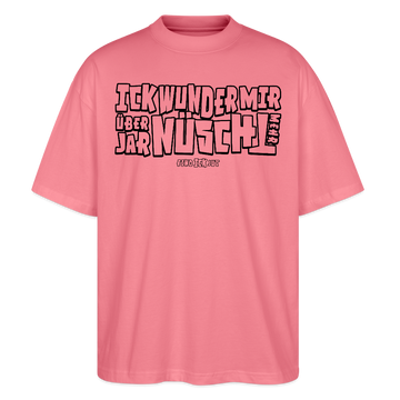 Berliner Spruch-ICK WUNDER MIR-Oversized Unisex Bio T-Shirt - Pink 