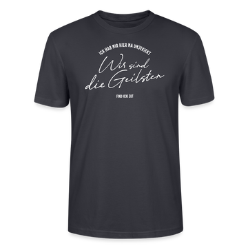 WIR SIND DIE GEILSTEN-Berlin26-Unisex T-Shirt bio - Dunkles Graublau