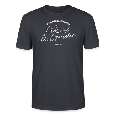 WIR SIND DIE GEILSTEN-Berlin26-Unisex T-Shirt bio - Dunkles Graublau