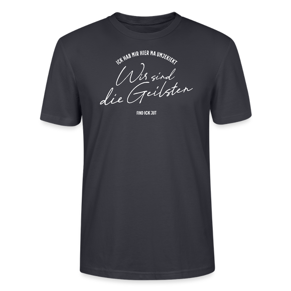WIR SIND DIE GEILSTEN-Berlin26-Unisex T-Shirt bio - Dunkles Graublau