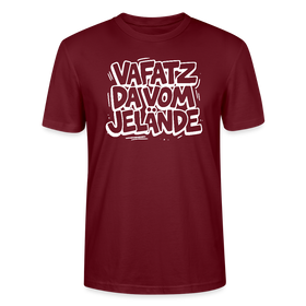 VAFATZ DA VOM JELÄNDE-Unisex T-Shirt Bio-Berliner Schnauze - Burgunderrot