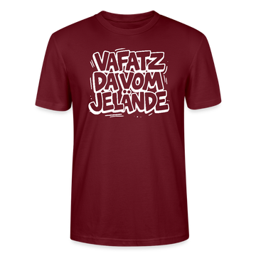 VAFATZ DA VOM JELÄNDE-Unisex T-Shirt Bio-Berliner Schnauze - Burgunderrot