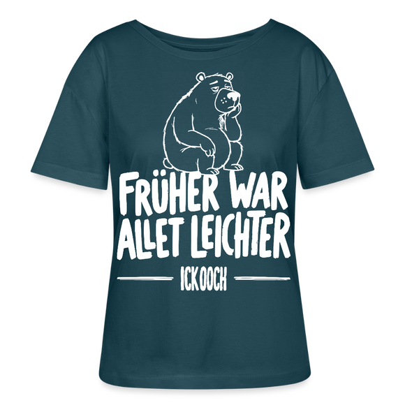 FRÜHER WAR ALLET LEICHTER-ICK OOCH-Rundhals Frauen Bio-T-Shirt - Dunkles Petrol