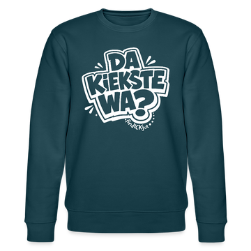 DA KIEKSTE WA?-Unisex Bio-Sweatshirt mit Berliner Schnauze - Dunkles Petrol