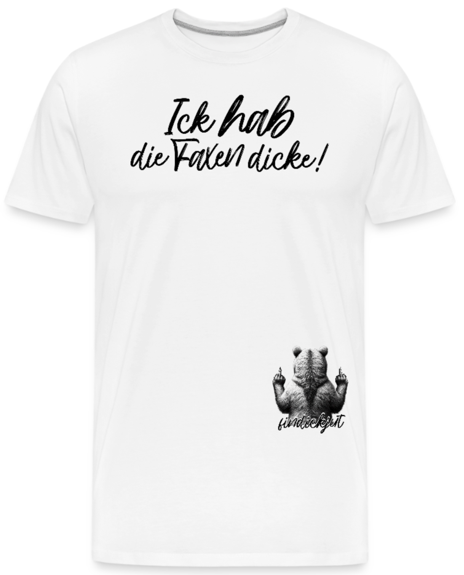 Ick hab die Faxen dicke!-Männer Premium Bio T-Shirt - Weiß