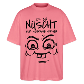 NÜSCHT FÜR SCHWACHE NERVEN-Oversized Unisex Bio T-Shirt mit Berliner Schnauze - Pink 