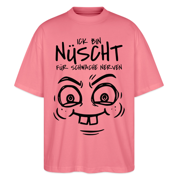NÜSCHT FÜR SCHWACHE NERVEN-Oversized Unisex Bio T-Shirt mit Berliner Schnauze - Pink 