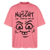 NÜSCHT FÜR SCHWACHE NERVEN-Oversized Unisex Bio T-Shirt mit Berliner Schnauze - Pink 