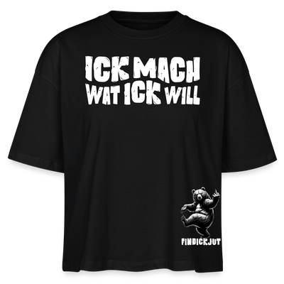 ICK MACH WAT ICK WILL-Frauen Boxy Bio-T-Shirt III - Schwarz