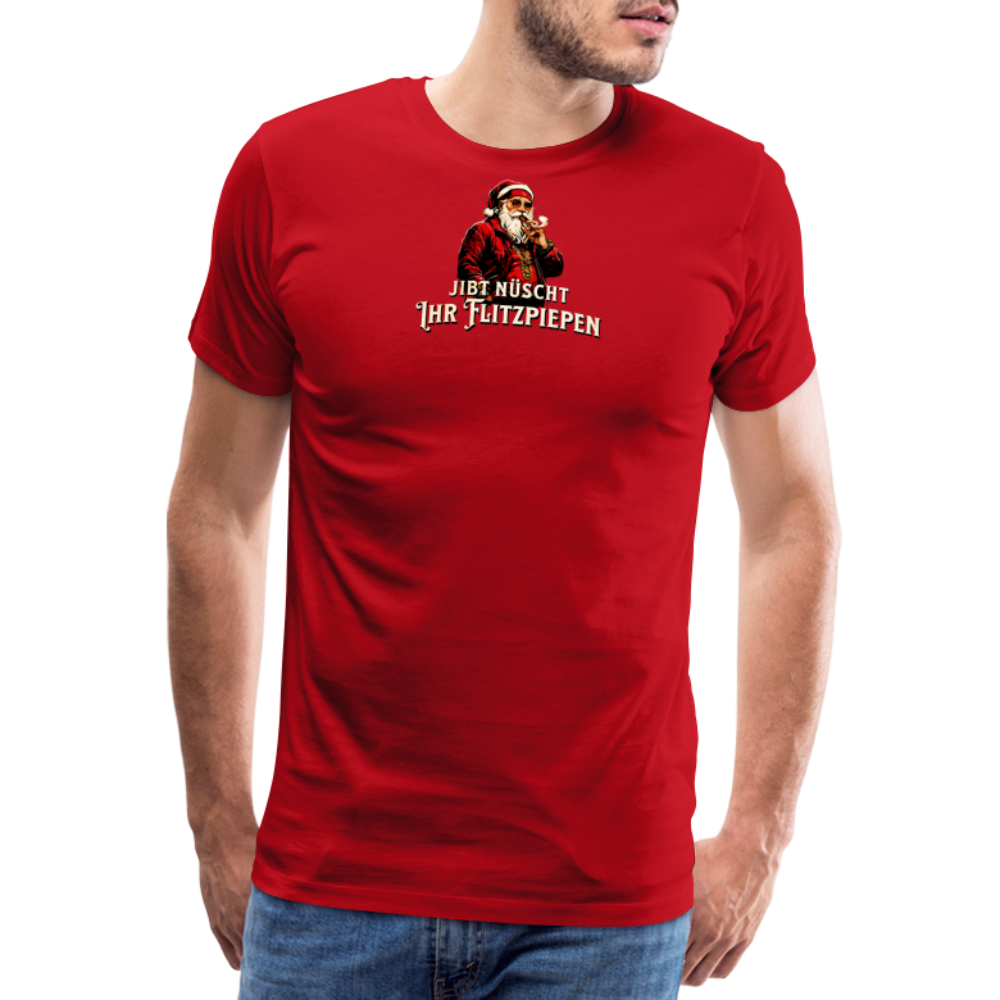 JIBT NÜSCHT IHR FLITZPIEPEN - Männer Premium T-Shirt - Rot