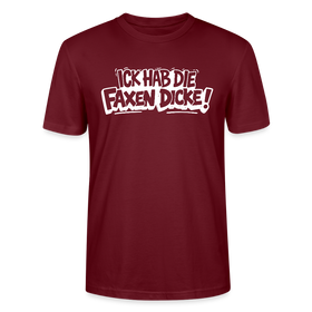 ICK HAB DIE FAXEN DICKE-Unisex T-Shirt mit Berliner Schnauze - Burgunderrot