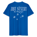 JIBT NÜSCHT - Unisex T-Shirt Bio-regular - Pfauenblau