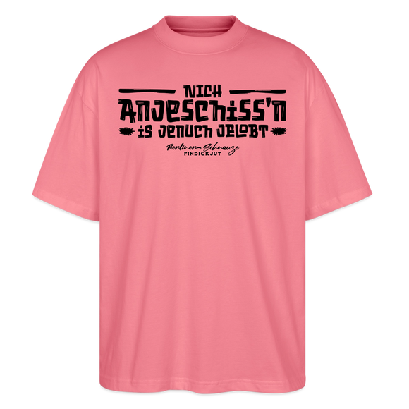 Berliner Spruch-NICH ANJESCHISSN- Oversized Unisex Bio T-Shirt - Pink 