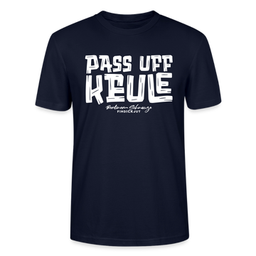 Berliner Spruch-PASS UFF KEULE-Unisex T-Shirt mit Berliner Schnauze - Navy