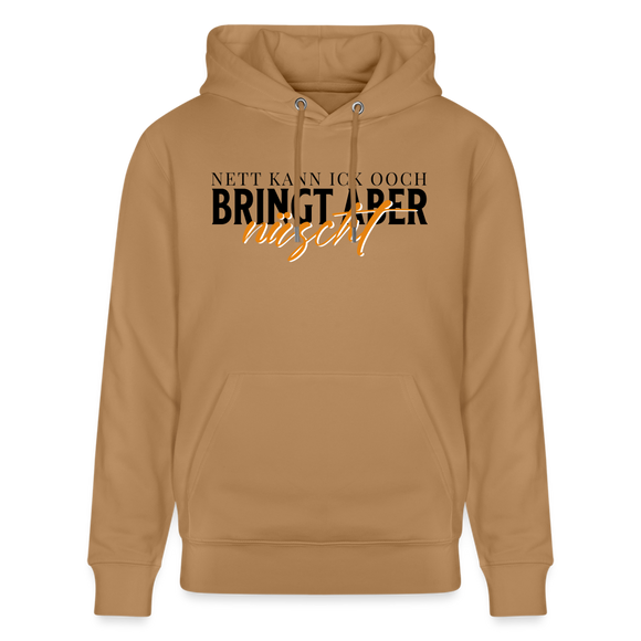 NETT KANN ICK OOCH - Unisex Bio-Hoodie - Latte