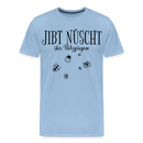 JIBT NÜSCHT ihr Flitzpiepen-Männer Premium Bio T-Shirt - Sky