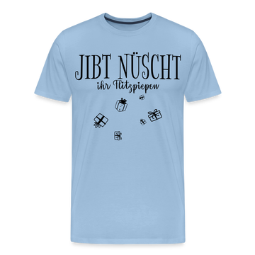 JIBT NÜSCHT ihr Flitzpiepen-Männer Premium Bio T-Shirt - Sky