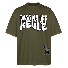 PASS MA UFF KEULE-Oversized Unisex Bio T-Shirt II - Khaki