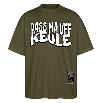 PASS MA UFF KEULE-Oversized Unisex Bio T-Shirt II - Khaki