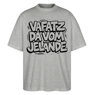 Berliner Schnauze-VAFATZ DA VOM JELÄNDE-Oversized Unisex Bio T-Shirt - Grau meliert