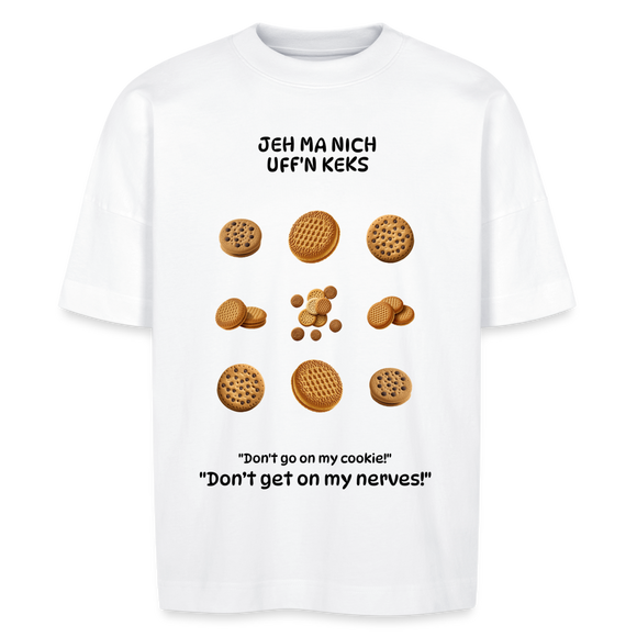 JEH MA NICH UFFN KEKS-Unisex Oversize Bio-T-Shirt - Weiß