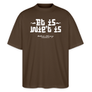 Berliner Gelassenheit-ET IS WIE'T IS-Oversized Unisex Bio T-Shirt - Dunkelbraun