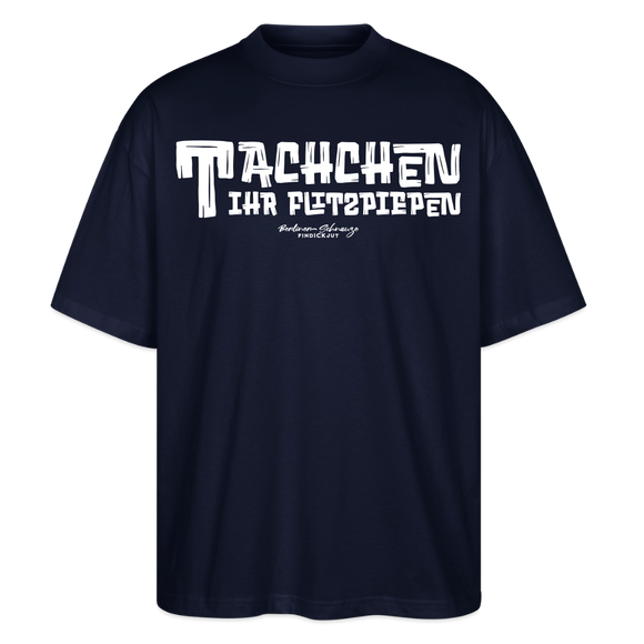 Berliner Begrüssung-TACHCHEN IHR FLITZPIEPEN-Oversized Unisex Bio T-Shirt - Navy