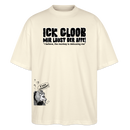ICK GLOOB MIR LAUST DER AFFE-Unisex Oversize Bio-T-Shirt - Weißgrau
