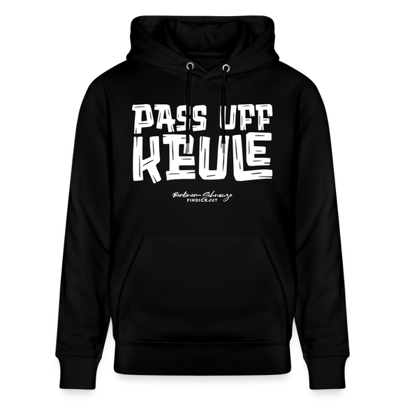 PASS UFF KEULE-Unisex Bio-Hoodie mit echt Berliner Schnauze - Schwarz