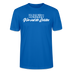 Wir sind die geilsten-Unisex T-Shirt Bio II - Pfauenblau