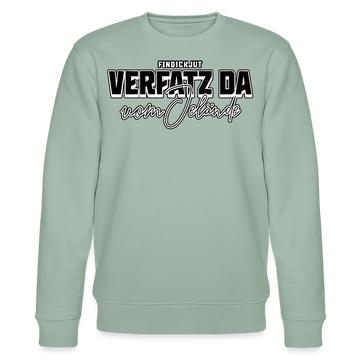 VERFATZ DA VOM JELÄNDE-Unisex Bio-Sweatshirt - Helles Graugrün