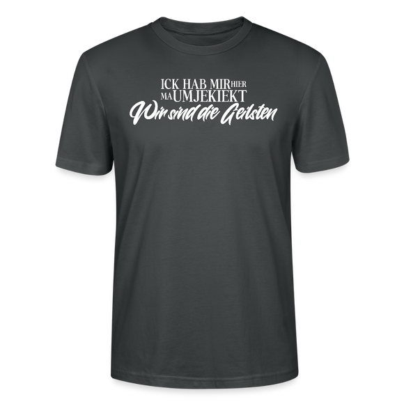 Wir sind die geilsten-Unisex T-Shirt Bio II - Anthrazit