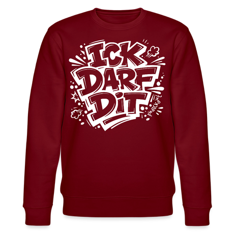 ICK DARF DIT-Unisex Bio-Sweatshirt mit Berliner Schnauze - Burgunderrot