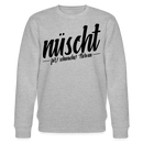 NÜSCHT FÜR SCHWACHE NERVEN-Unisex Bio-Sweatshirt mit Berliner Schnauze - Grau meliert