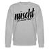 NÜSCHT FÜR SCHWACHE NERVEN-Unisex Bio-Sweatshirt mit Berliner Schnauze - Grau meliert