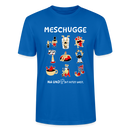 Berliner Verrücktheit-MESCHUGGE-Unisex T-Shirt BIO - Pfauenblau
