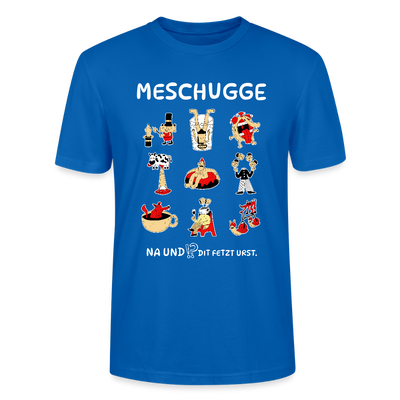 Berliner Verrücktheit-MESCHUGGE-Unisex T-Shirt BIO - Pfauenblau