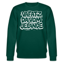 Berliner Kultspruch-VAFATZ DA IM JELÄNDE-Unisex Bio-Sweatshirt - Forest